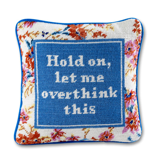 Let Me Overthink Needlepoint Pillow