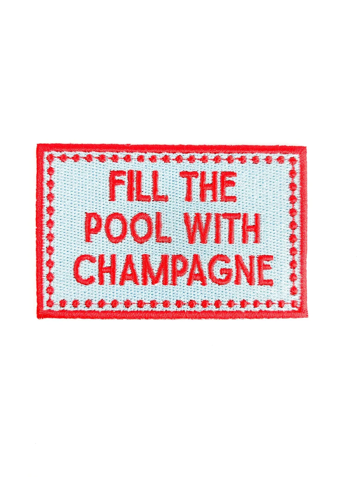 Field Trip Threads - Fill the Pool with Champagne Patch Embroidered Iron On Party