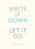 Write It Down, Let It Go