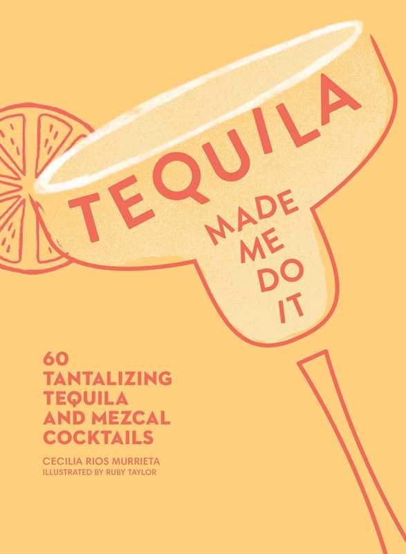 Simon & Schuster - Tequila Made Me Do It by Cecilia Rios  Murrieta